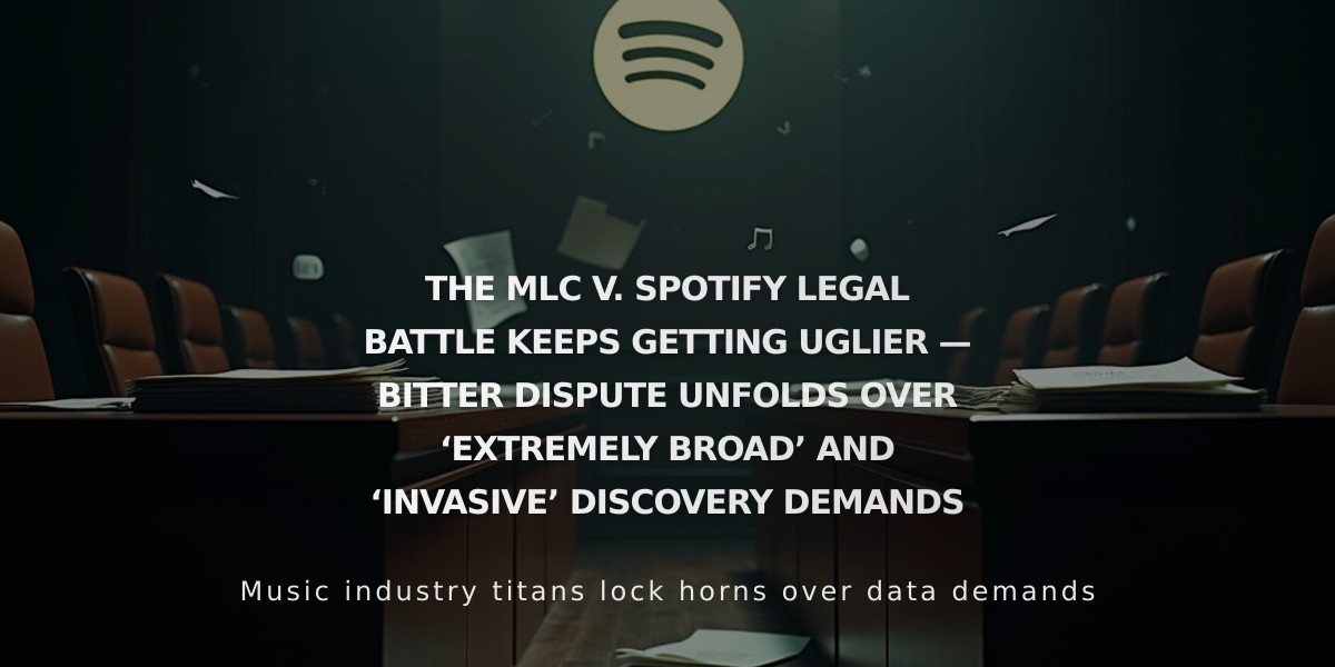 Spotify vs. MLC Legal Fight Intensifies Over Discovery Demands in Royalty Payment Dispute