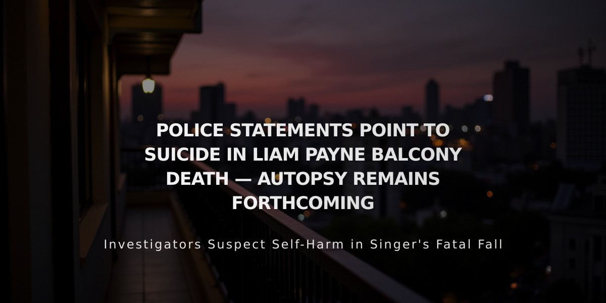 Liam Payne's Fatal Hotel Fall in Buenos Aires Investigated as Possible Suicide, Police Say