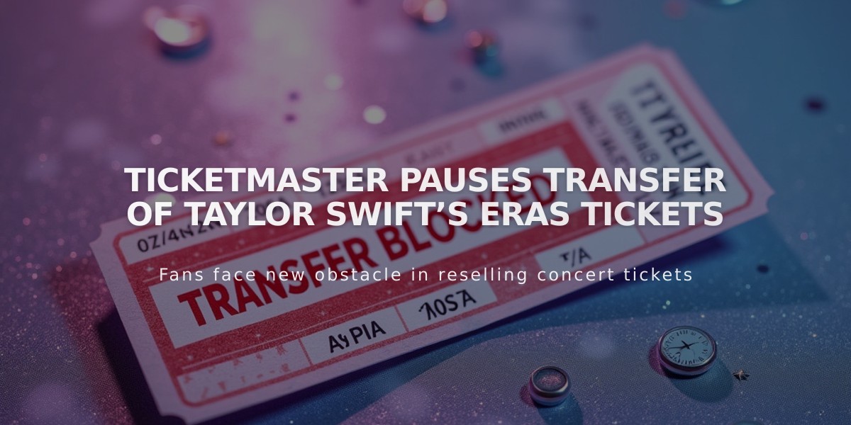 Ticketmaster Halts Eras Tour Ticket Transfers After Security Concerns