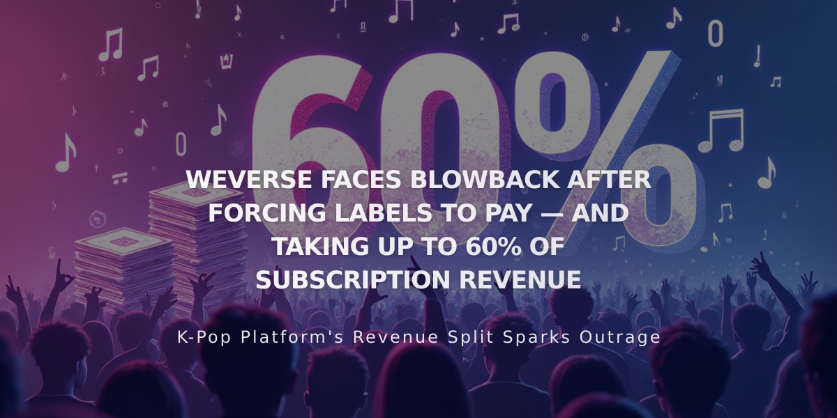 WeVerse Under Fire for Mandatory Subscription Model Taking Up to 60% from Music Labels