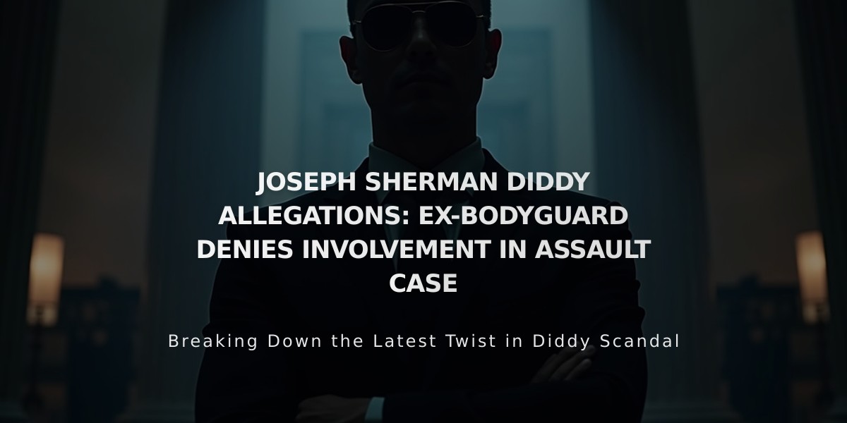 Former Diddy Bodyguard Joseph Sherman Slams Sexual Assault Claims as False