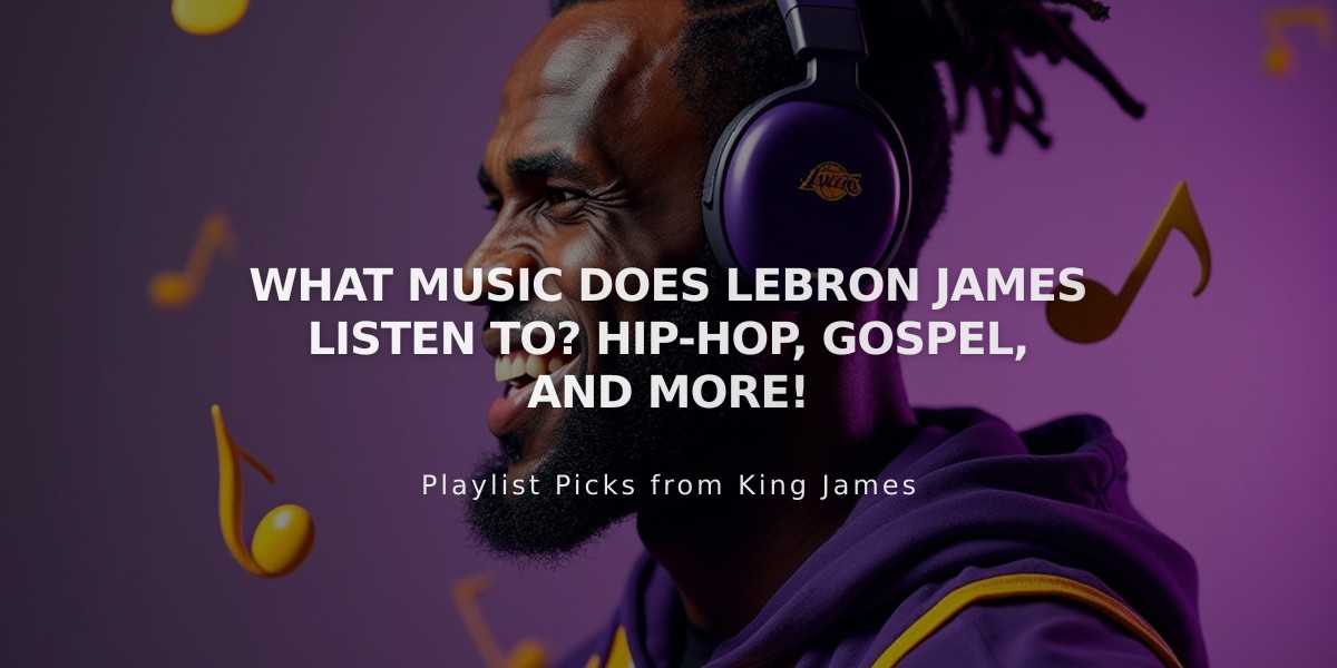 LeBron James' Playlist Revealed: From Hip-Hop Legends to Classical Symphonies