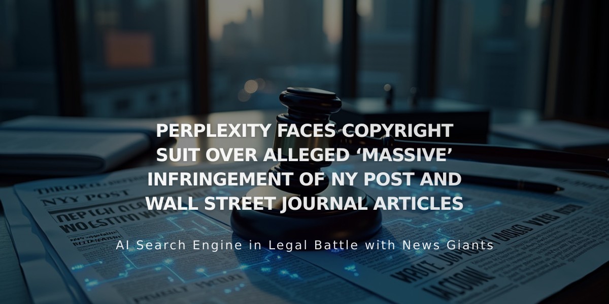 NY Post and WSJ File Copyright Lawsuit Against Perplexity AI Over Alleged Mass Article Infringement