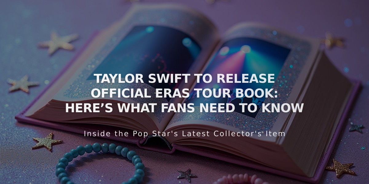 Taylor Swift Unveils 256-Page Eras Tour Book with 500+ Exclusive Photos and Personal Stories