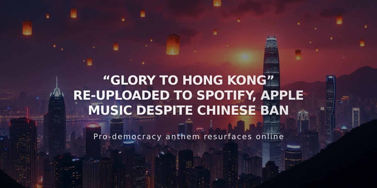 Pro-Democracy Anthem "Glory to Hong Kong" Defies Ban, Returns to Music Platforms