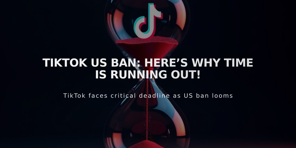 TikTok US Ban: 170 Million Users Face 2025 Deadline as Clock Ticks Down