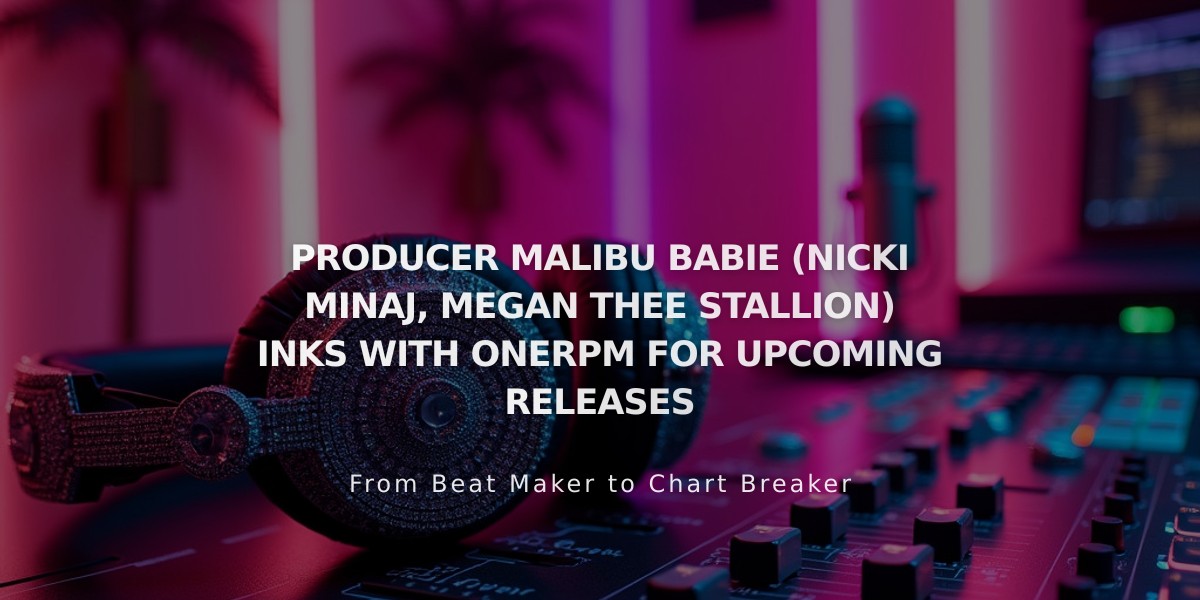 Hit Producer Malibu Babie Signs with OneRPM for New Single and 2025 Mixtape