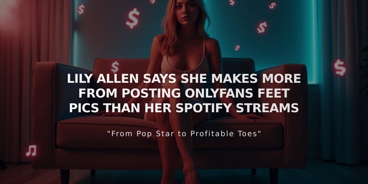 Lily Allen Makes More from OnlyFans Feet Content Than 7.5M Spotify Monthly Listeners