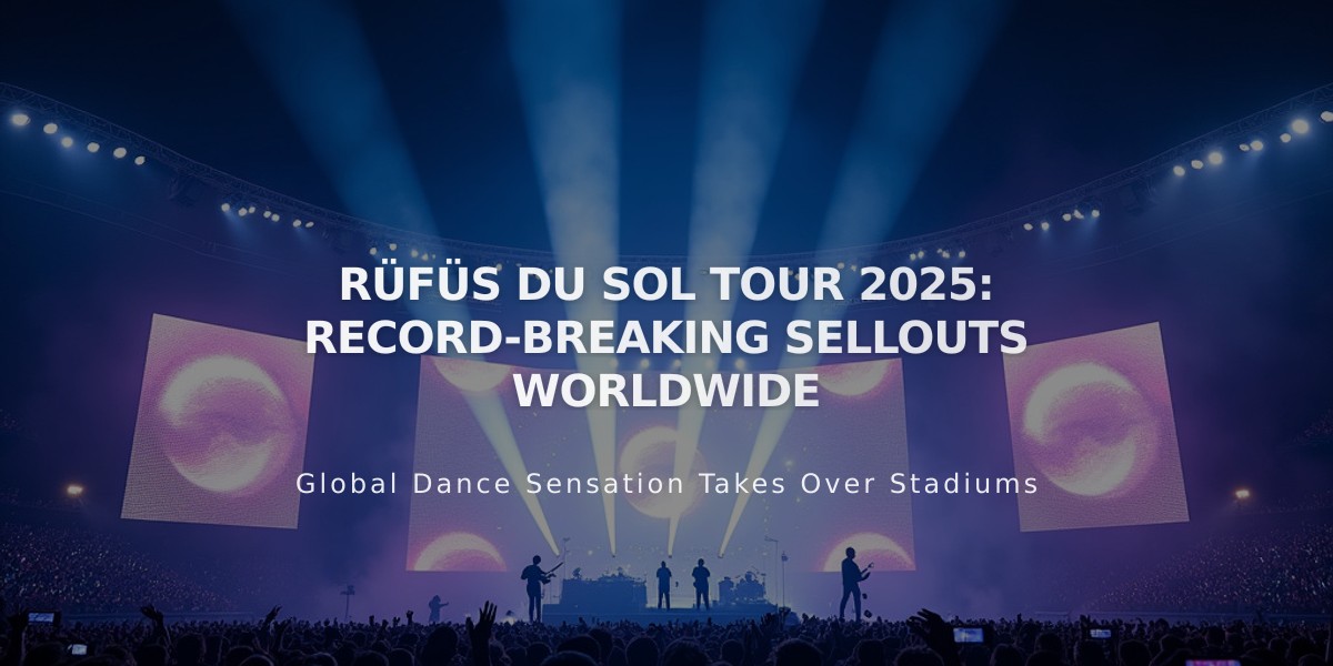 RÜFÜS DU SOL 2025 World Tour Sells Out 31 Shows, Adds More Dates Due to Demand