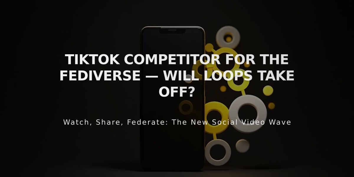 TikTok Alternative Loops Launches with Focus on Safety and Decentralization