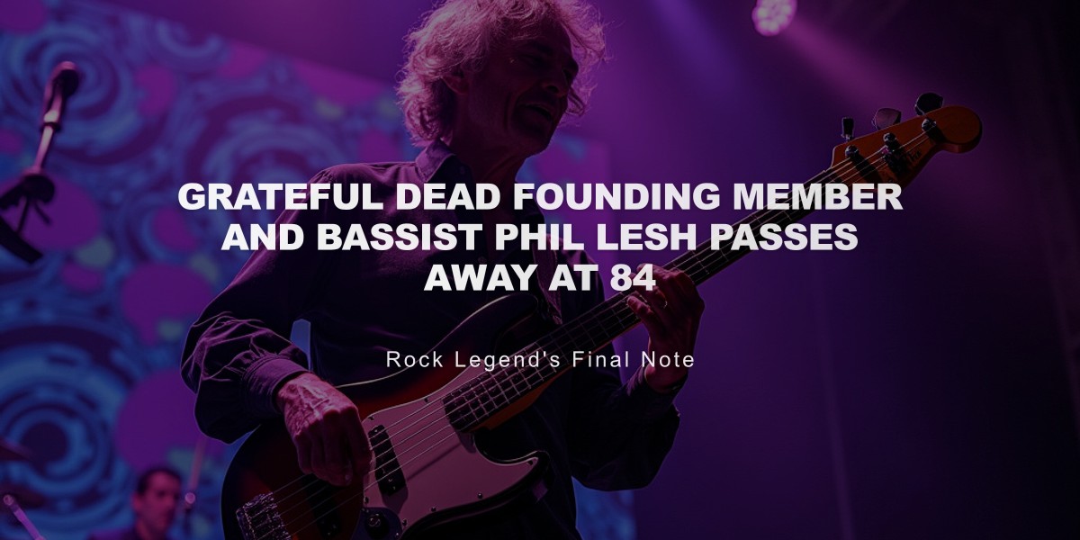 Phil Lesh, Grateful Dead Co-Founder and Bass Pioneer, Dies at 84