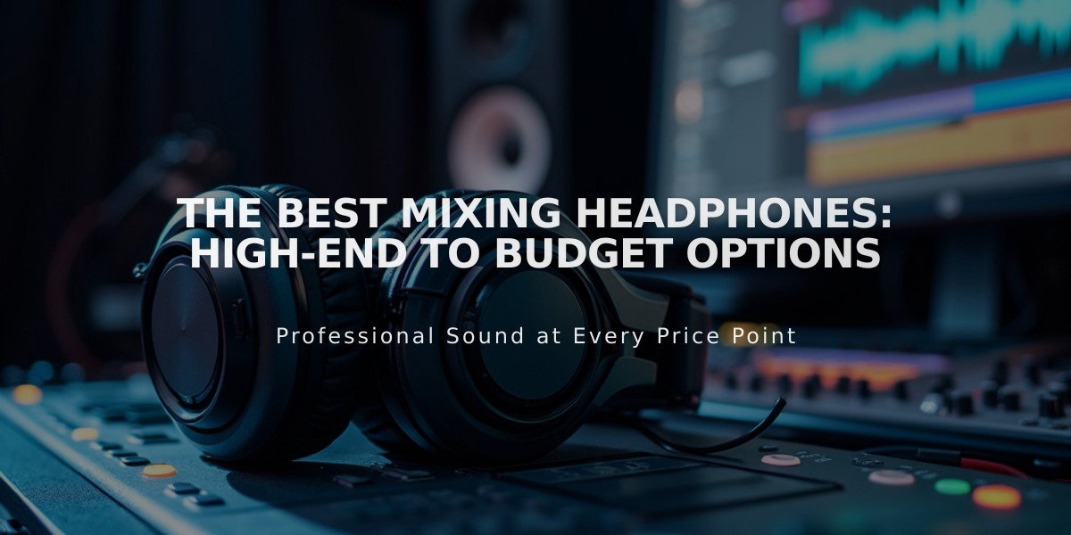 Best Professional Mixing Headphones: From Budget to High-End Choices