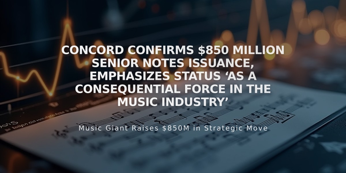 Concord Raises $850M Through Music Catalog-Backed Notes, Strengthens Industry Position