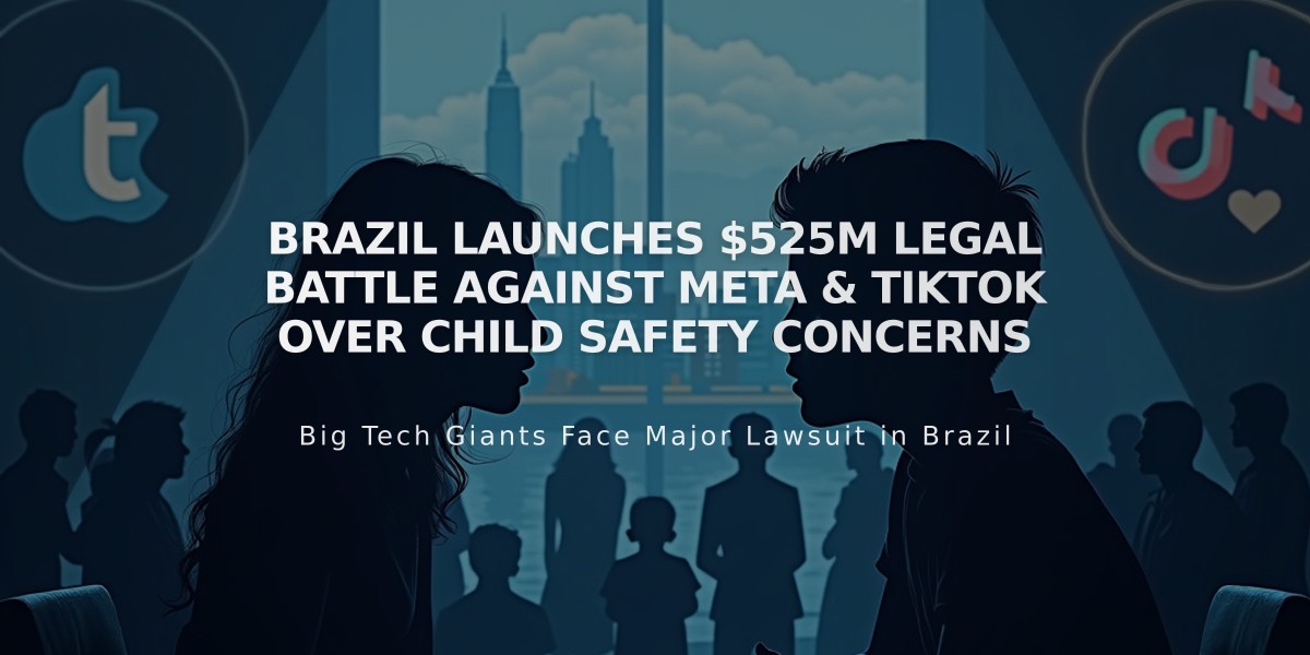 Brazil Launches $525M Legal Battle Against Meta & TikTok Over Child Safety Concerns