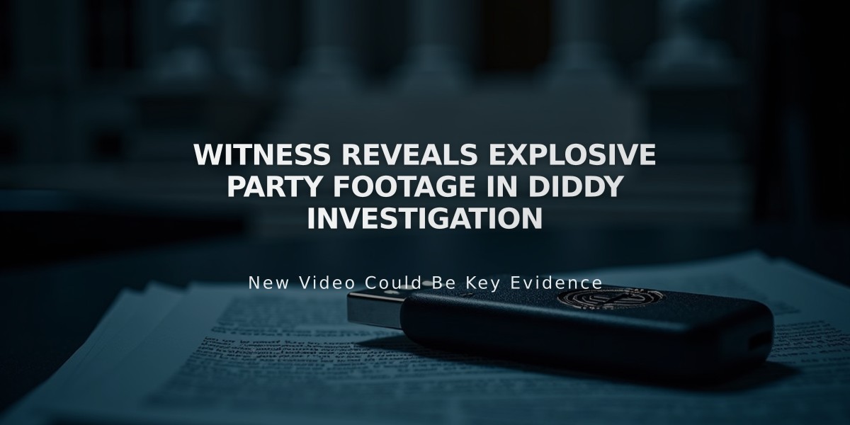 Witness Reveals Explosive Party Footage in Diddy Investigation