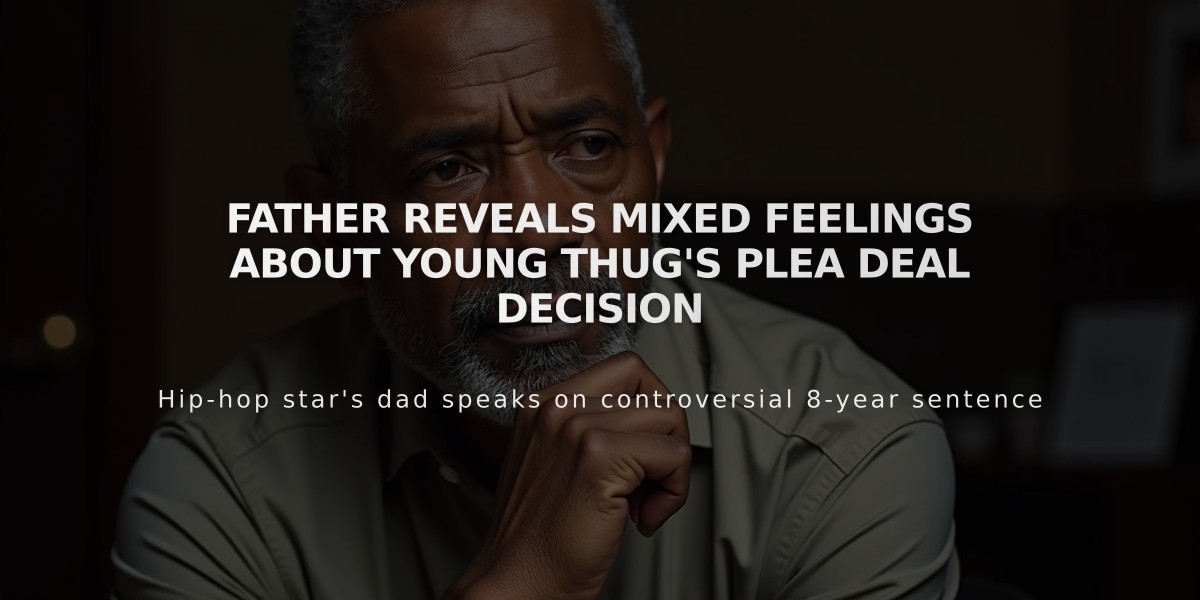 Father Reveals Mixed Feelings About Young Thug's Plea Deal Decision