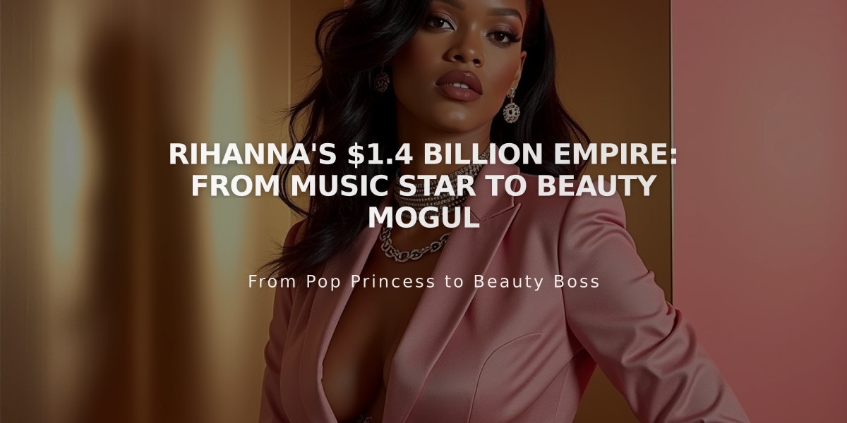 Rihanna's $1.4 Billion Empire: From Music Star to Beauty Mogul