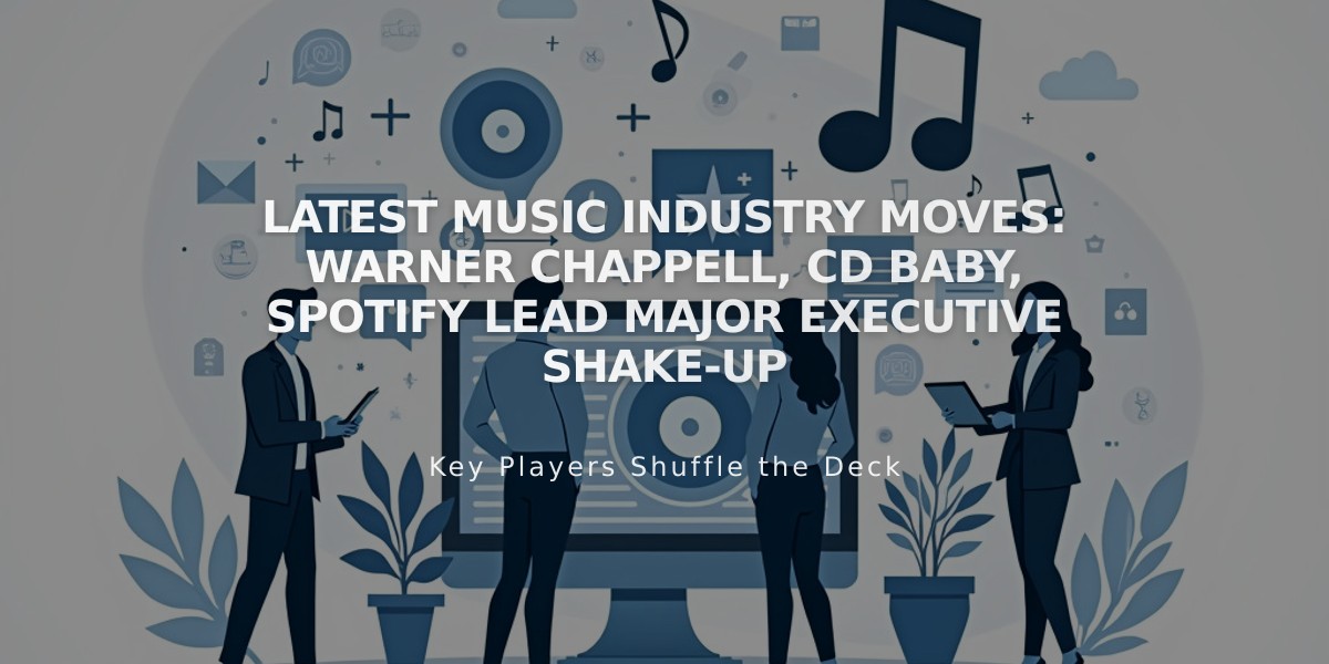 Latest Music Industry Moves: Warner Chappell, CD Baby, Spotify Lead Major Executive Shake-Up