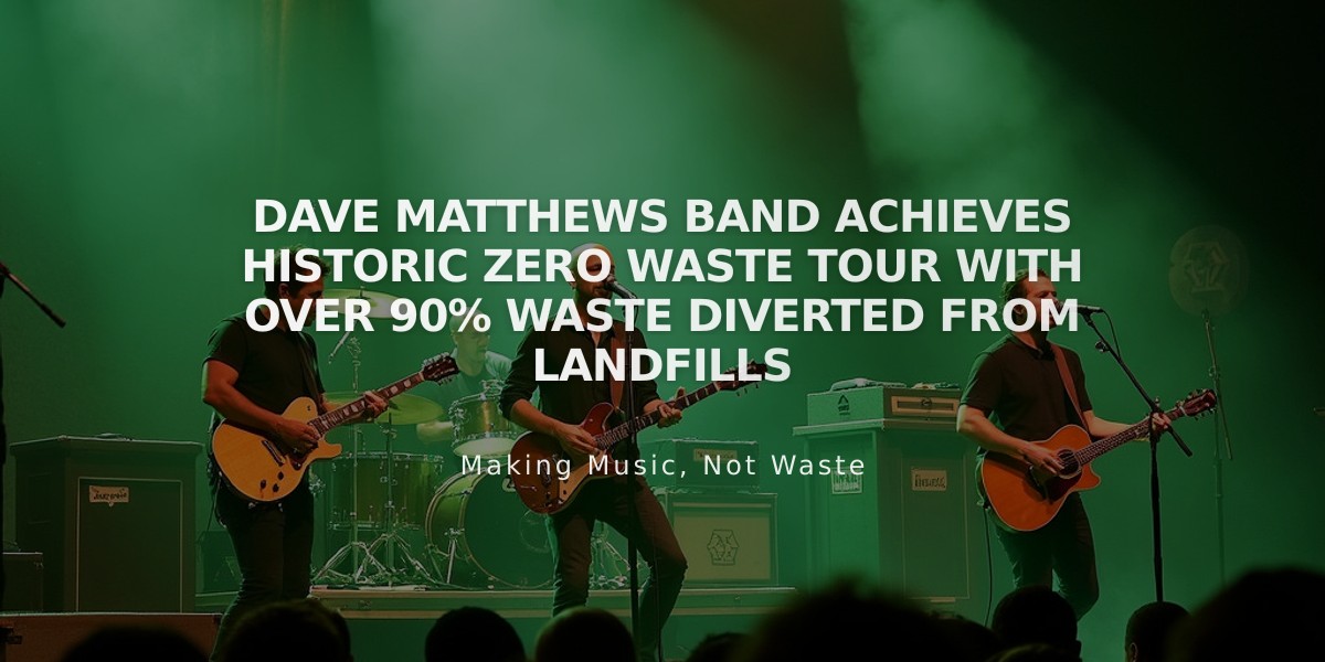 Dave Matthews Band Achieves Historic Zero Waste Tour with Over 90% Waste Diverted from Landfills