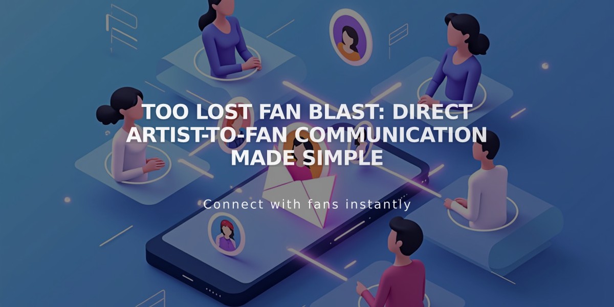 Too Lost Fan Blast: Direct Artist-to-Fan Communication Made Simple