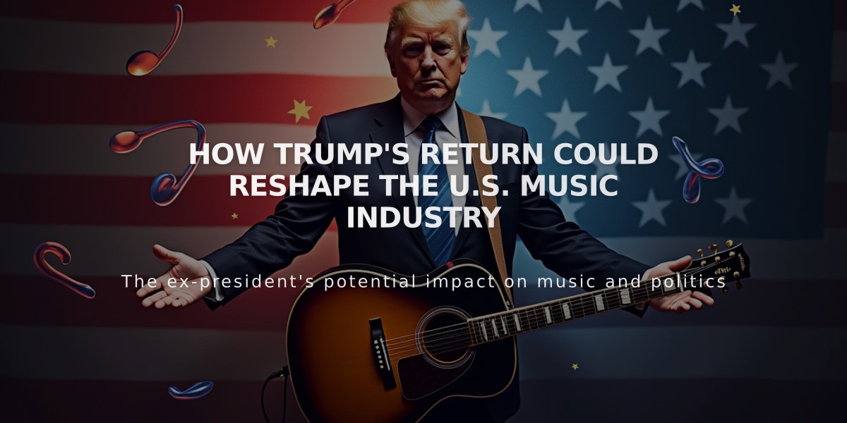 How Trump's Return Could Reshape the U.S. Music Industry