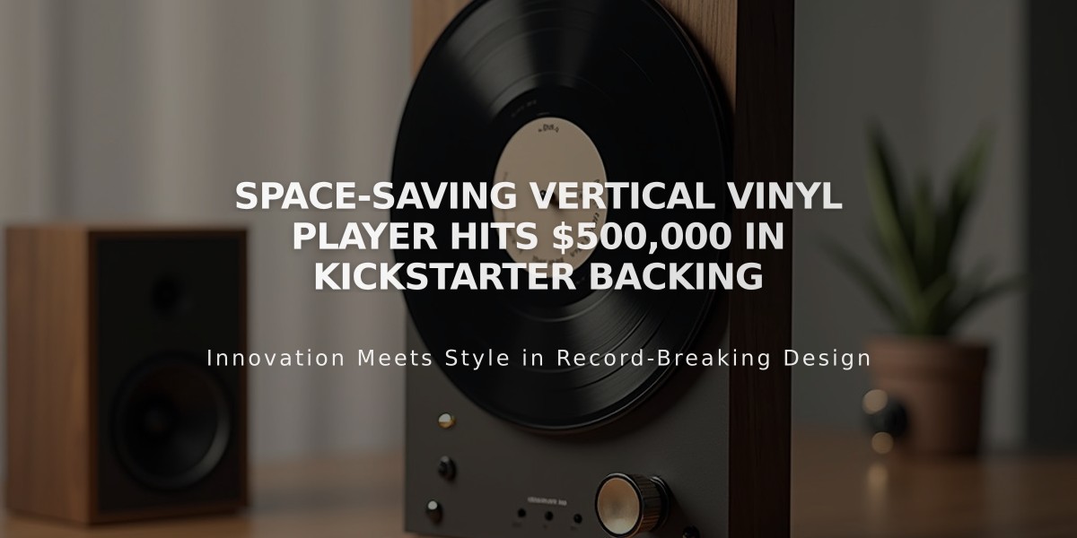 Space-Saving Vertical Vinyl Player Hits $500,000 in Kickstarter Backing