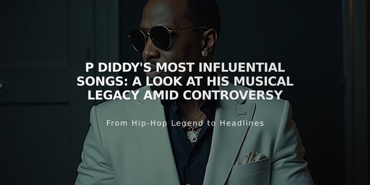 P Diddy's Most Influential Songs: A Look at His Musical Legacy Amid Controversy