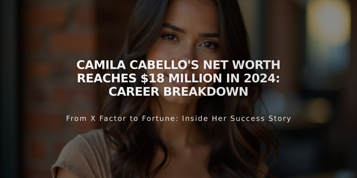 Camila Cabello's Net Worth Reaches $18 Million in 2024: Career Breakdown