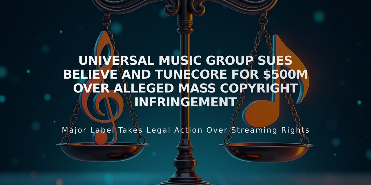 Universal Music Group Sues Believe and TuneCore for $500M Over Alleged Mass Copyright Infringement