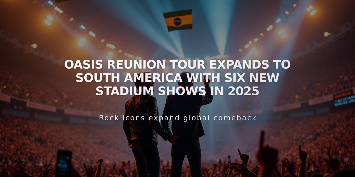 Oasis Reunion Tour Expands to South America with Six New Stadium Shows in 2025