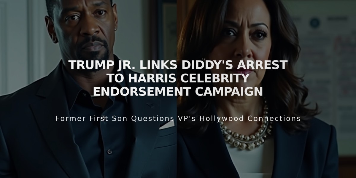 Trump Jr. Links Diddy's Arrest to Harris Celebrity Endorsement Campaign