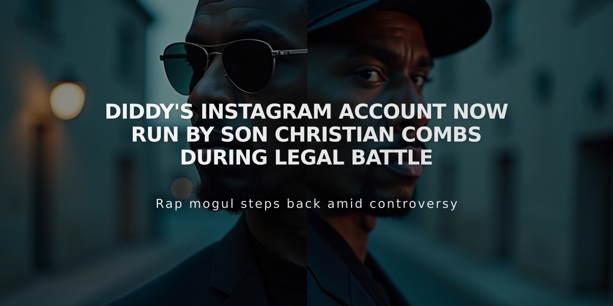 Diddy's Instagram Account Now Run by Son Christian Combs During Legal Battle