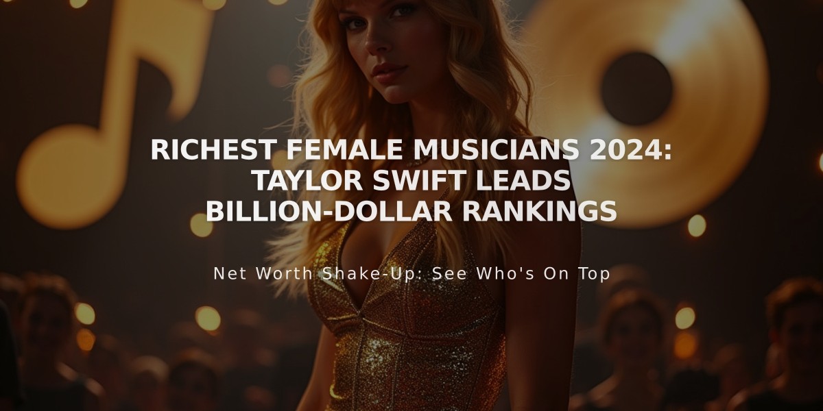 Richest Female Musicians 2024: Taylor Swift Leads Billion-Dollar Rankings