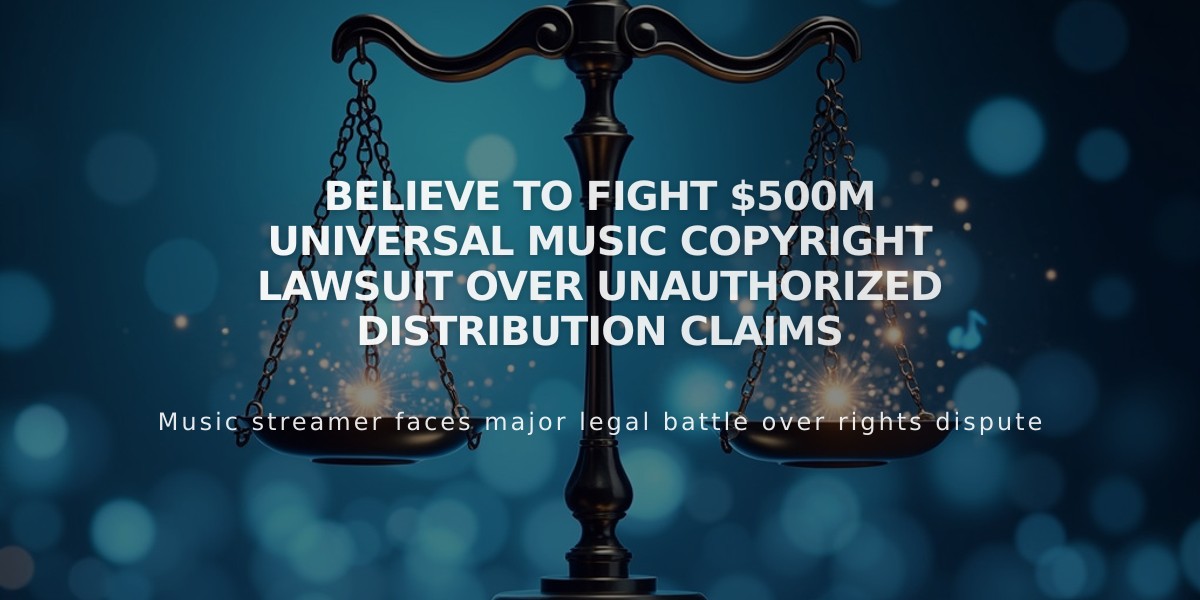 Believe to Fight $500M Universal Music Copyright Lawsuit Over Unauthorized Distribution Claims