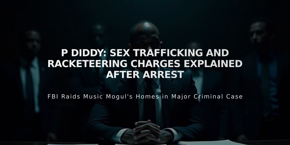 P Diddy: Sex Trafficking and Racketeering Charges Explained After Arrest