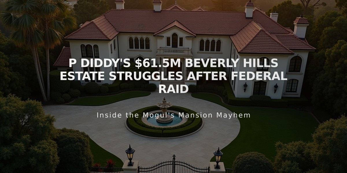 P Diddy's $61.5M Beverly Hills Estate Struggles After Federal Raid