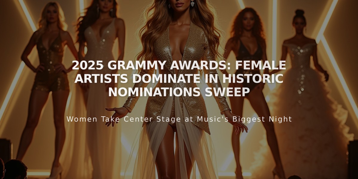 2025 Grammy Awards: Female Artists Dominate in Historic Nominations Sweep