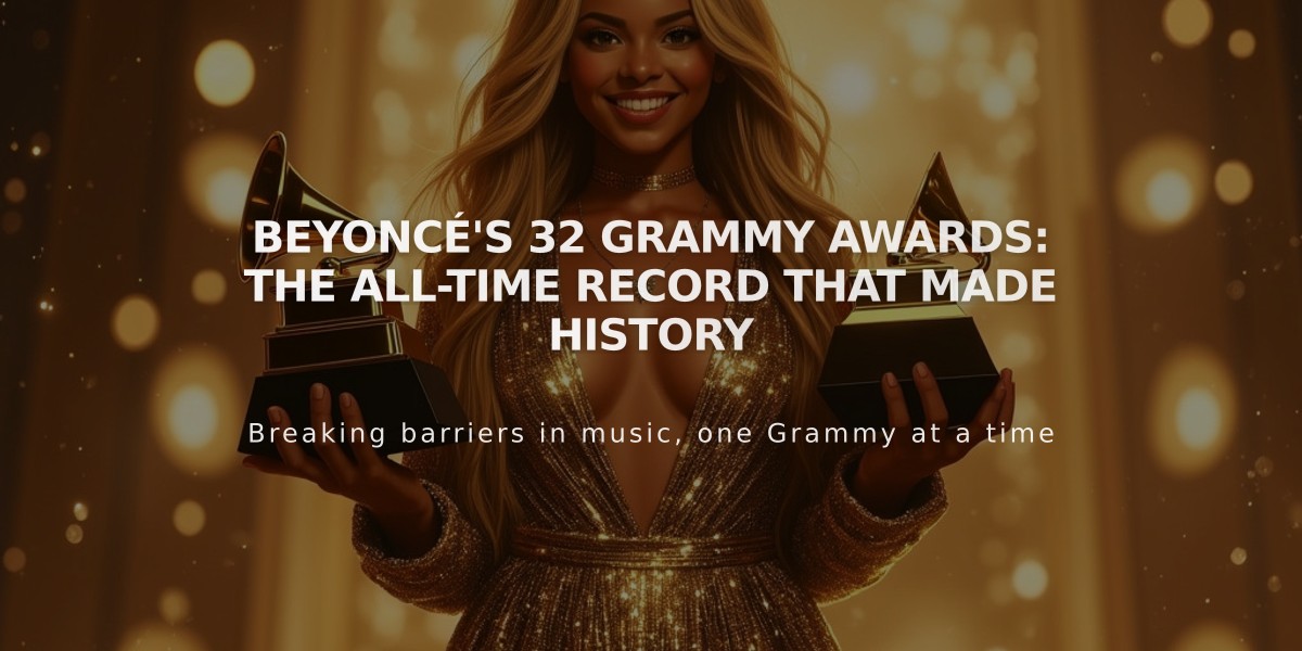 Beyoncé's 32 Grammy Awards: The All-Time Record That Made History