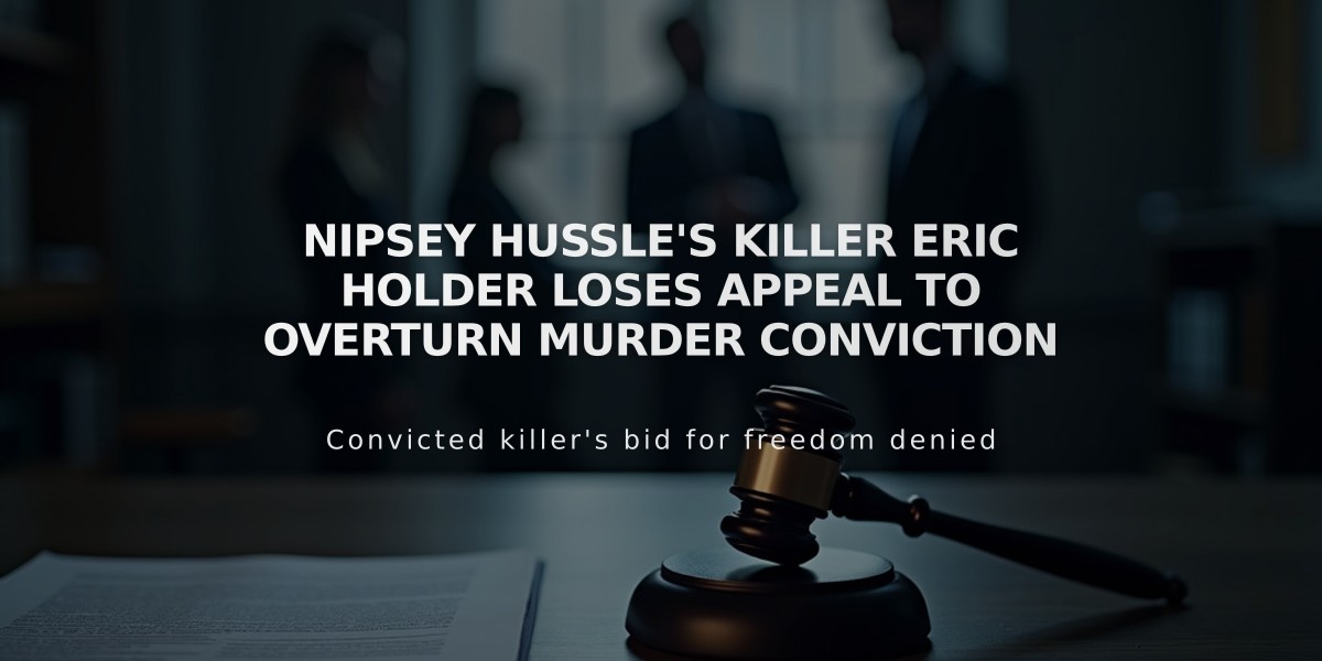 Nipsey Hussle's Killer Eric Holder Loses Appeal to Overturn Murder Conviction