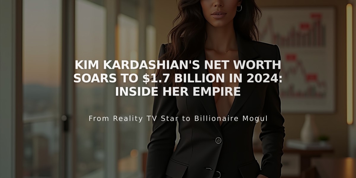 Kim Kardashian's Net Worth Soars to $1.7 Billion in 2024: Inside Her Empire