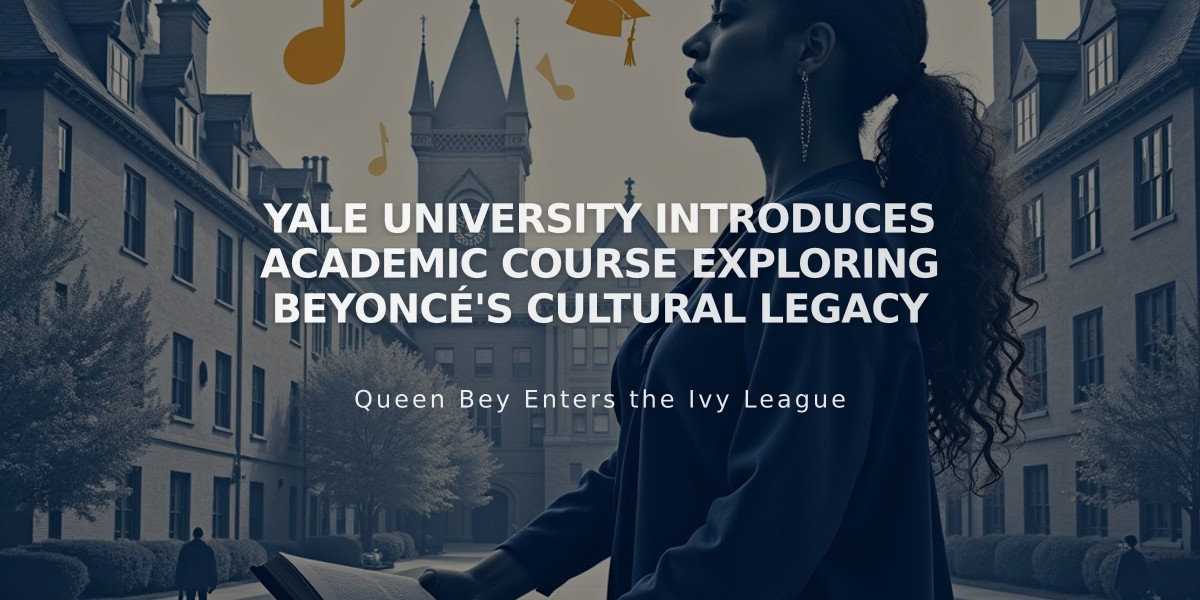 Yale University Introduces Academic Course Exploring Beyoncé's Cultural Legacy