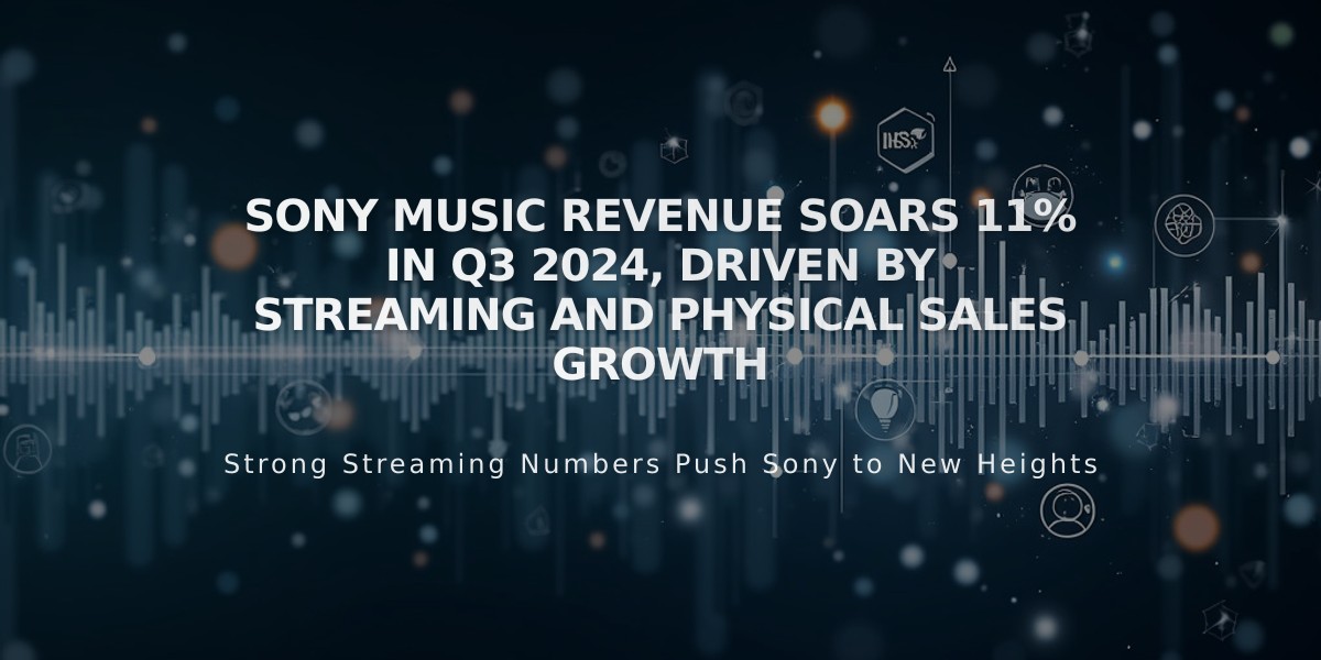 Sony Music Revenue Soars 11% in Q3 2024, Driven by Streaming and Physical Sales Growth