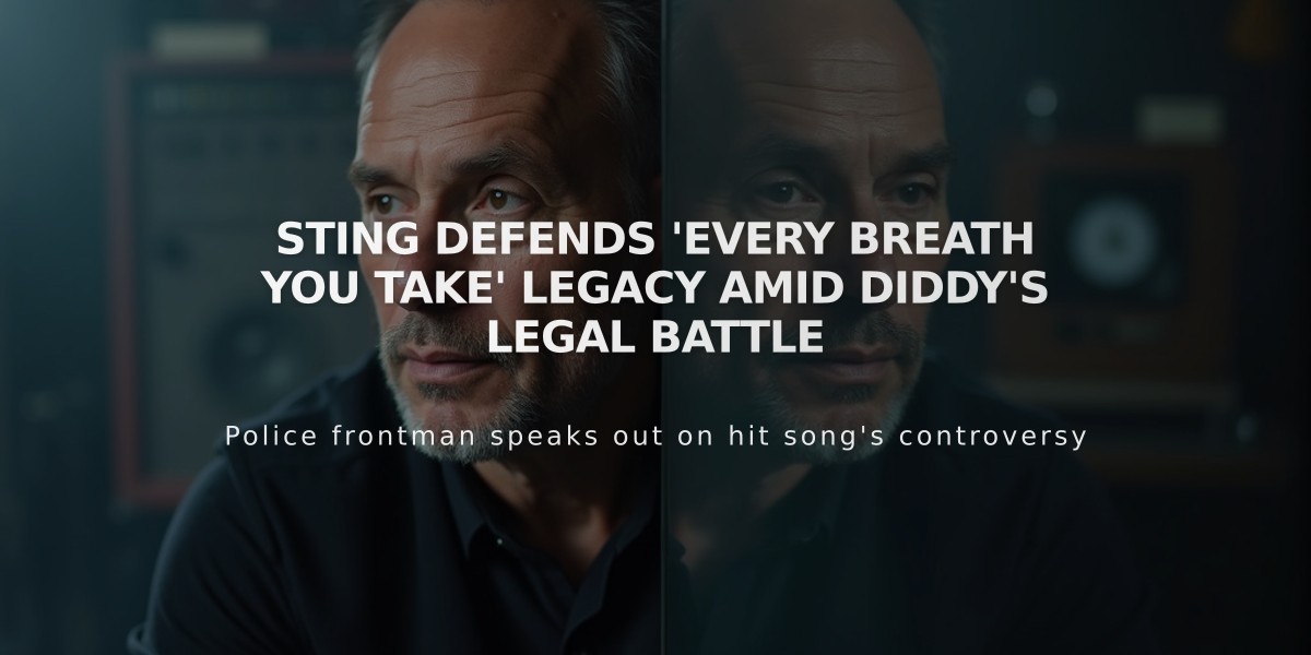 Sting Defends 'Every Breath You Take' Legacy Amid Diddy's Legal Battle