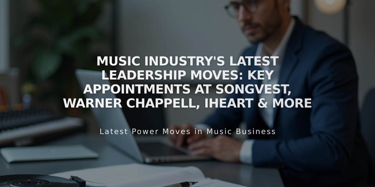 Music Industry's Latest Leadership Moves: Key Appointments at SongVest, Warner Chappell, iHeart & More