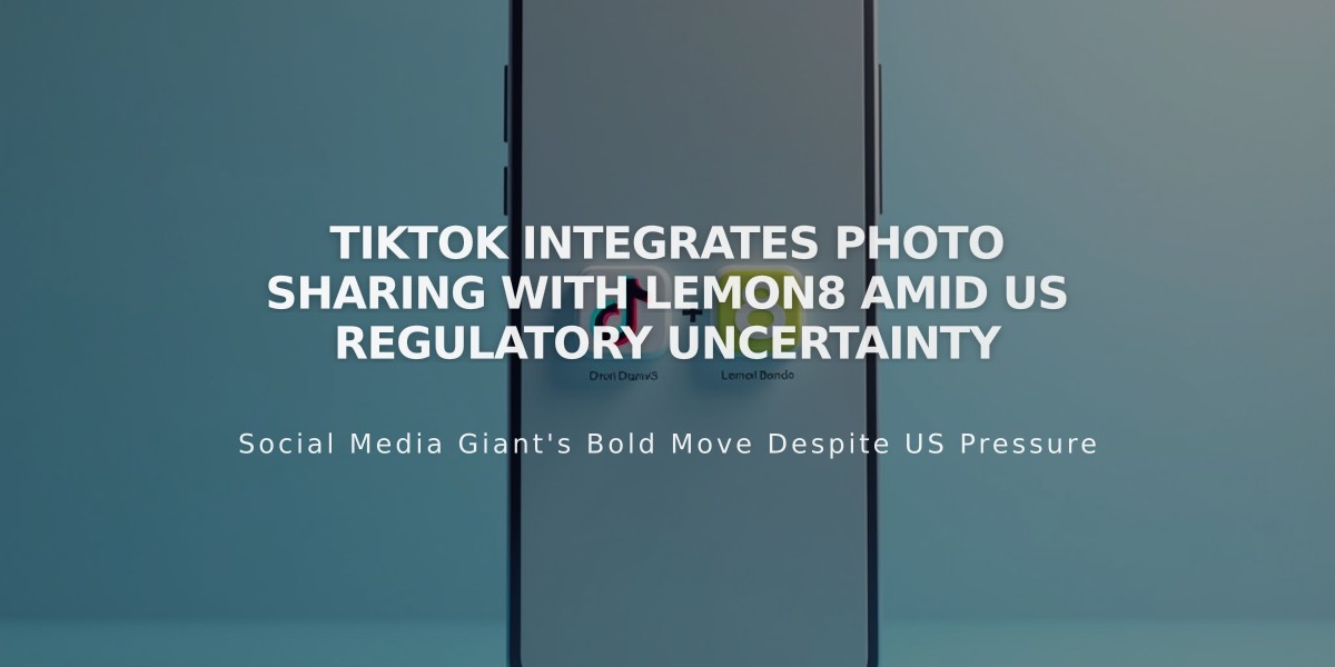 TikTok Integrates Photo Sharing with Lemon8 Amid US Regulatory Uncertainty