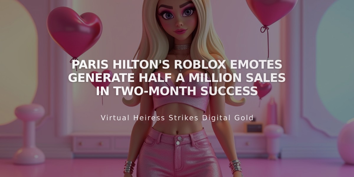 Paris Hilton's Roblox Emotes Generate Half a Million Sales in Two-Month Success