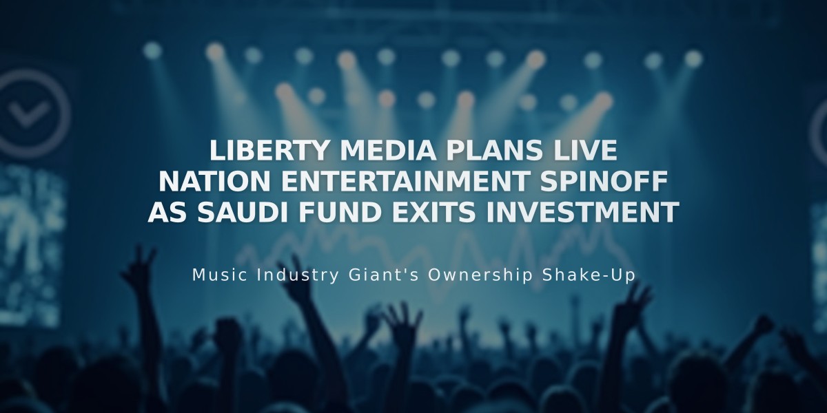 Liberty Media Plans Live Nation Entertainment Spinoff as Saudi Fund Exits Investment