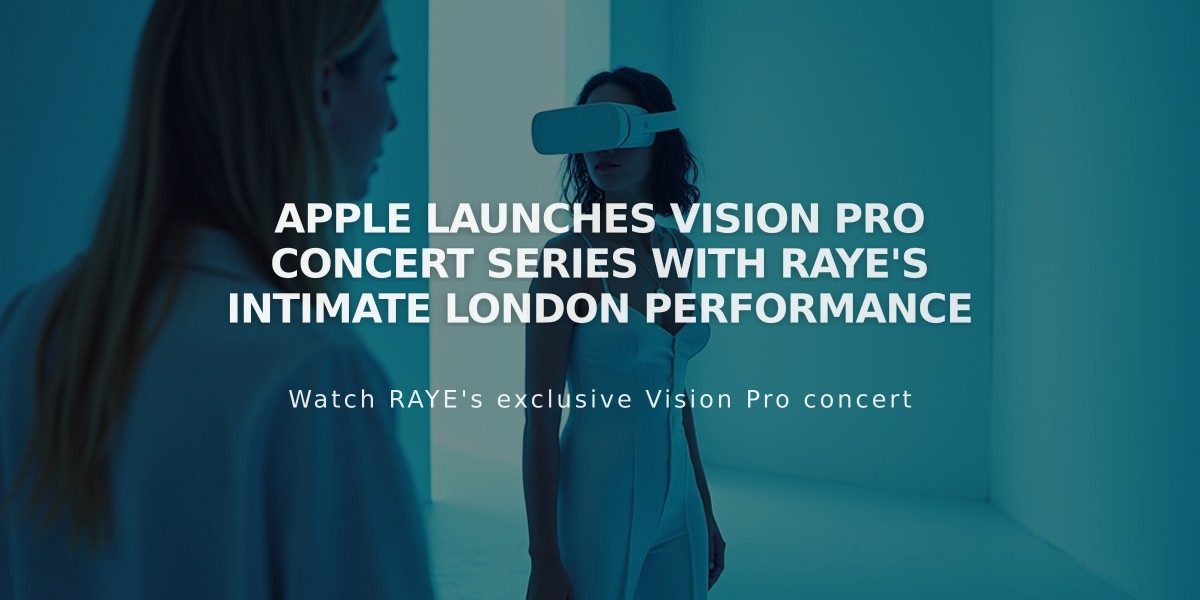 Apple Launches Vision Pro Concert Series with Raye's Intimate London Performance