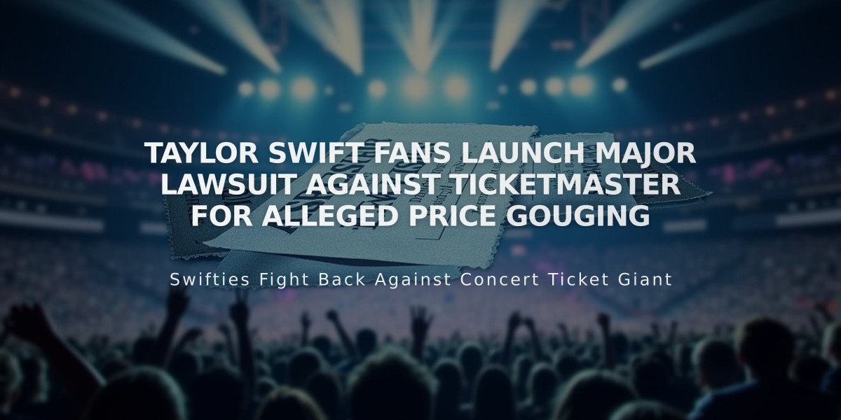 Taylor Swift Fans Launch Major Lawsuit Against Ticketmaster for Alleged Price Gouging