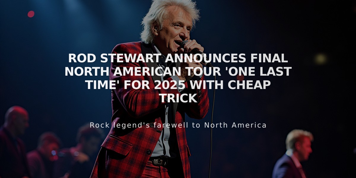 Rod Stewart Announces Final North American Tour 'One Last Time' for 2025 with Cheap Trick